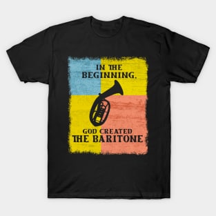 InThe Beginning God Created The Baritone T-Shirt